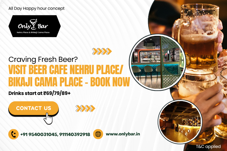 Craving Fresh Beer? Visit Beer Cafe Nehru Place/ Bikaji Cama Place – Book Now!