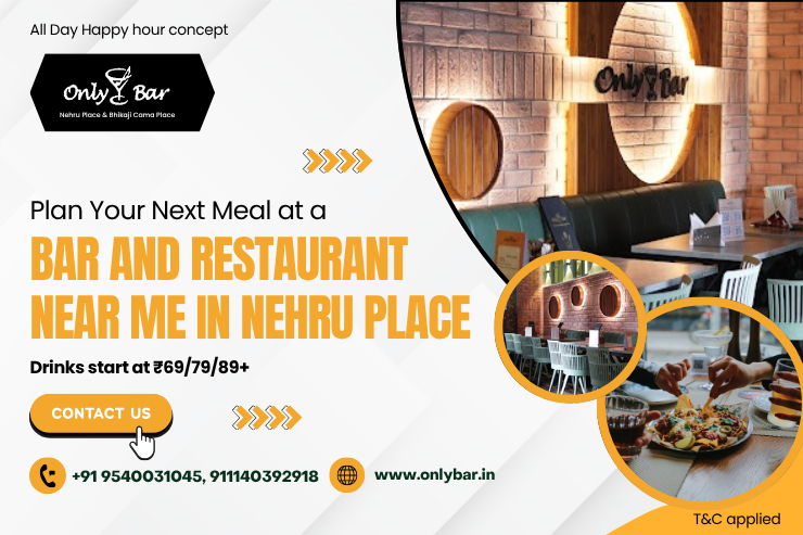  Plan Your Next Meal at a Bar and Restaurant Near Me in Nehru Place