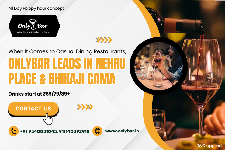 When It Comes to Casual Dining Restaurants, OnlyBar Leads in Nehru Place  & Bikaji Cama Place