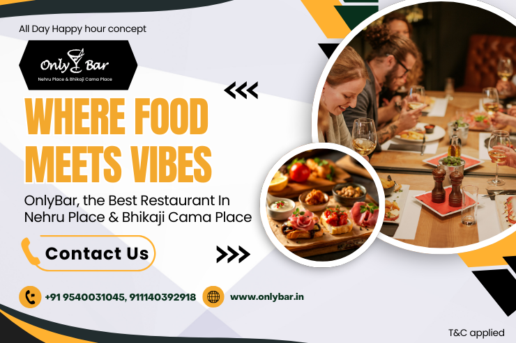  Where Food Meets Vibes: OnlyBar, the Best Restaurant in Nehru Place & Bhikaji Cama Place